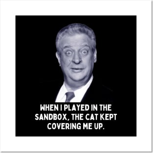 Rodney Dangerfield Quote - When I Played In The Sandbox... Posters and Art